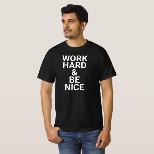 work hard and be nice,be kind,inspirational,kindne t-shirt (Voorkant volledig)