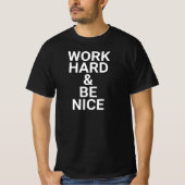 work hard and be nice,be kind,inspirational,kindne t-shirt (Voorkant)