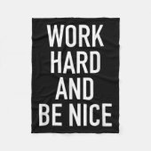 Work Hard And Be Nice - Motivational Quote  Fleece Deken (Voorkant)
