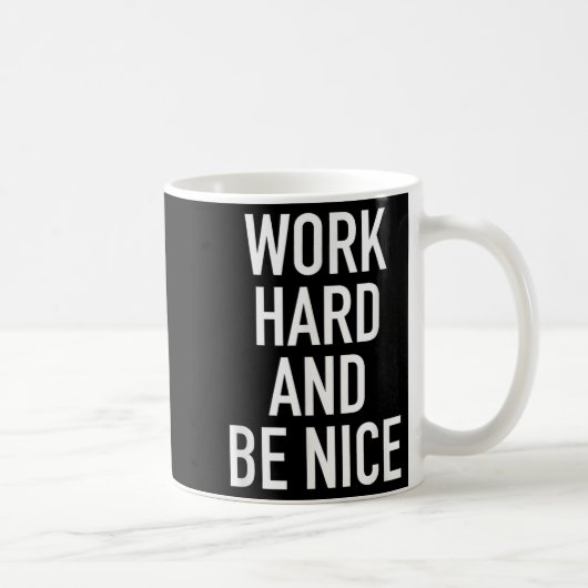 Work Hard And Be Nice - Motivational Quote Koffiemok (Rechts)