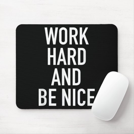 Work Hard And Be Nice - Motivational Quote  Muismat (Met muis)