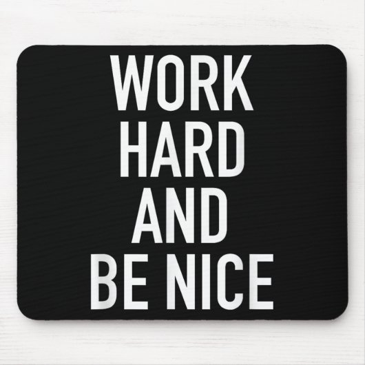 Work Hard And Be Nice - Motivational Quote  Muismat (Voorkant)