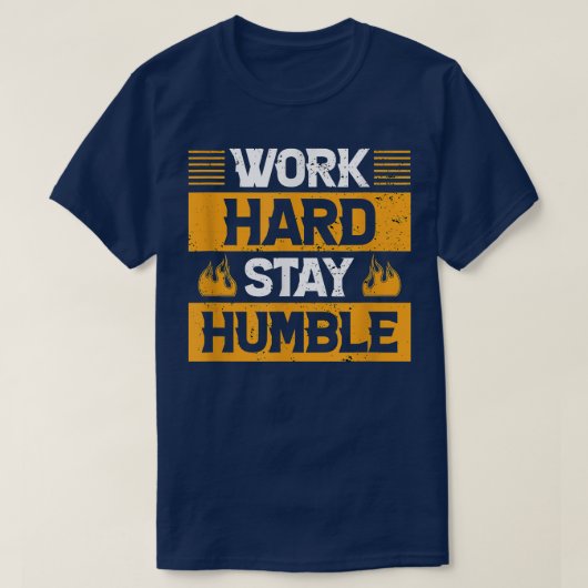 work hard and stay humble - motivation t-shirt (Design voorkant)