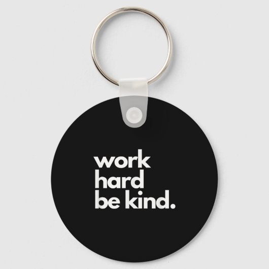 Work Hard Be Kind Insrational Motivational Workout Sleutelhanger (Voorkant)
