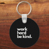 Work Hard Be Kind Insrational Motivational Workout Sleutelhanger (Voorkant)