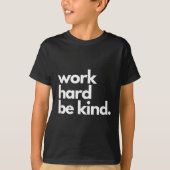 Work Hard Be Kind Insrational Motivational Workout T-shirt (Voorkant)