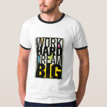 "Work Hard Dream Big" is een krachtige en inspirer