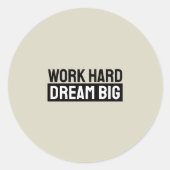 Work Hard Dream Big Motivational Inspirational Ronde Sticker (Voorkant)