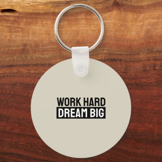 Work Hard Dream Big Motivational Inspirational Sleutelhanger (Voorkant)