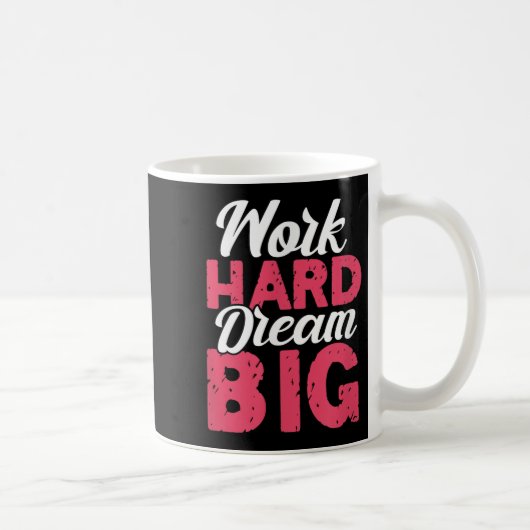 Work Hard Dream Big Motivational Insration Encoura Koffiemok (Rechts)