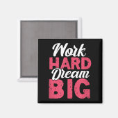 Work Hard Dream Big Motivational Insration Encoura Magneet (Voorkant / Achterkant)