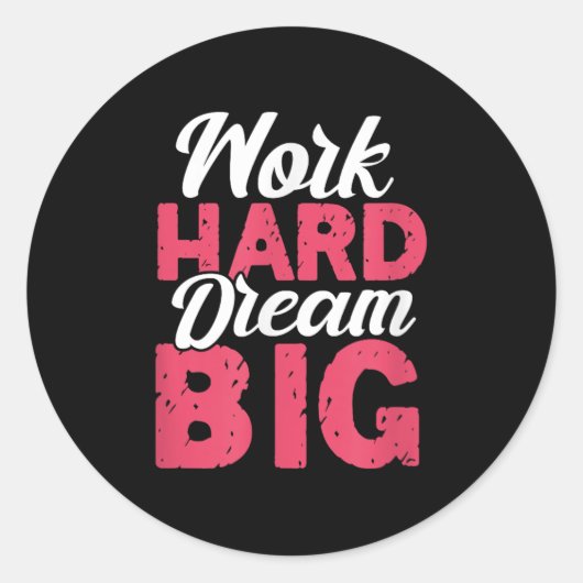 Work Hard Dream Big Motivational Insration Encoura Ronde Sticker (Voorkant)