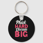 Work Hard Dream Big Motivational Insration Encoura Sleutelhanger (Voorkant)