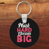 Work Hard Dream Big Motivational Insration Encoura Sleutelhanger (Voorkant)