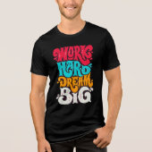 Work Hard Dream Big Tri-Blend Shirt (Voorkant)