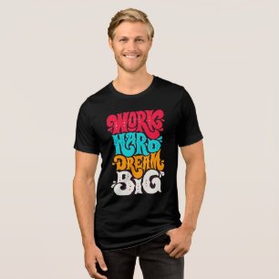 Work Hard Dream Big Tri-Blend Shirt