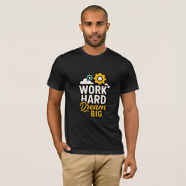 Work Hard Dream Groot Inspirerend T-shirt
