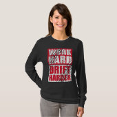 Work Hard Drift Harder T-shirt (Voorkant volledig)
