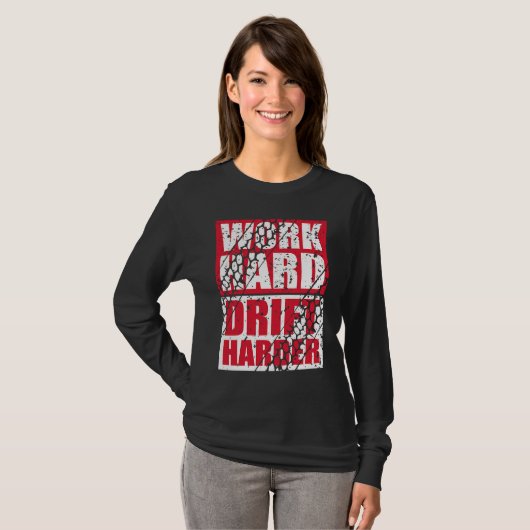 Work Hard Drift Harder T-shirt (Voorkant volledig)