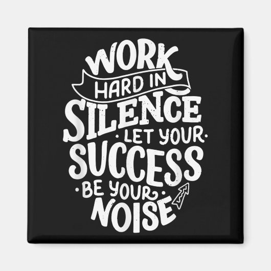 Work Hard In Silence Let Your Success Motivation Q Magneet (Voorkant)