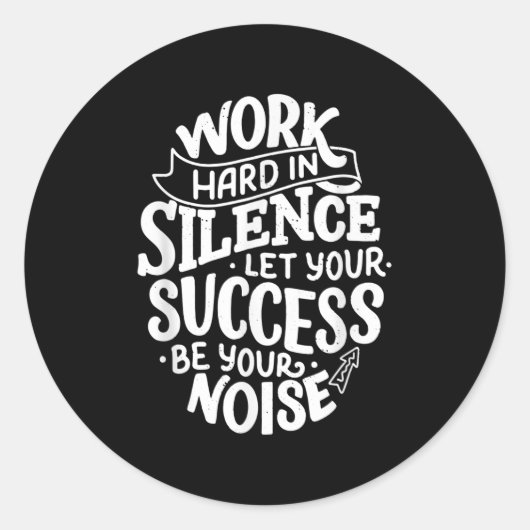 Work Hard In Silence Let Your Success Motivation Q Ronde Sticker (Voorkant)