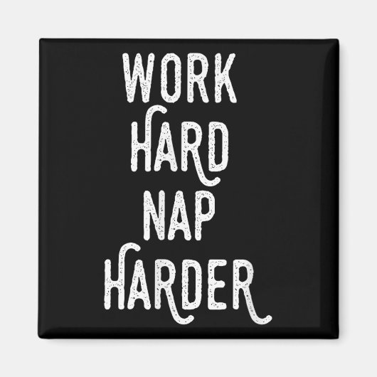 Work Hard Nap Harder _ Funny Motivational Quote Sh Magneet (Voorkant)