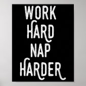 Work Hard Nap Harder _ Funny Motivational Quote Sh Poster (Voorkant)
