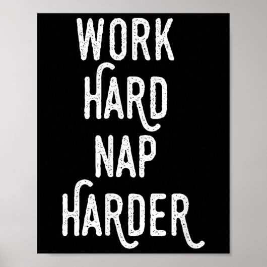 Work Hard Nap Harder _ Funny Motivational Quote Sh Poster (Voorkant)