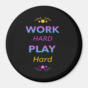 Work Hard Play So Hard - Dag van de Arbeid voor We Magneet