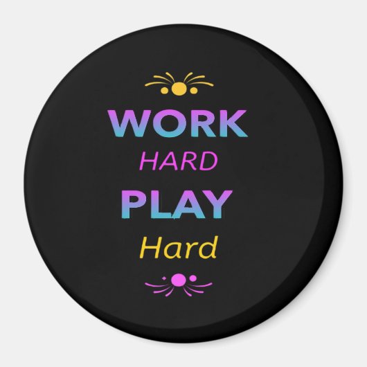 Work Hard Play So Hard - Dag van de Arbeid voor We Magneet (Voorkant)