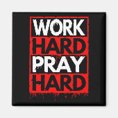 WORK HARD PRAY HARD MAGNEET (Voorkant)