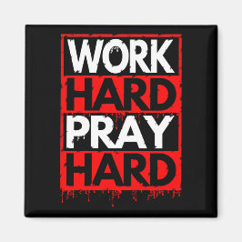 WORK HARD PRAY HARD MAGNEET