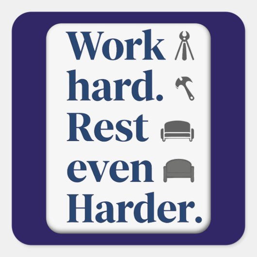 Work Hard Rest Even Harder Bold Typography Shirt Vierkante Sticker (Voorkant)