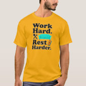 Work Hard Rest Harder Funny Lifestyle Shirt (Voorkant)
