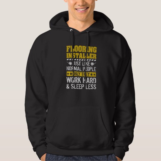 Work Hard Sleep Less Flooring Installer Hoodie (Voorkant)