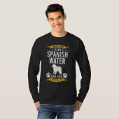 Work Hard So My Spanish Water Live A Better Dog T-shirt (Voorkant volledig)