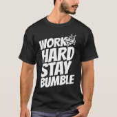 Work hard stay bumble t-shirt (Voorkant)