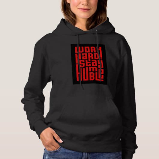 Work Hard Stay Humble Hoodie (Voorkant)