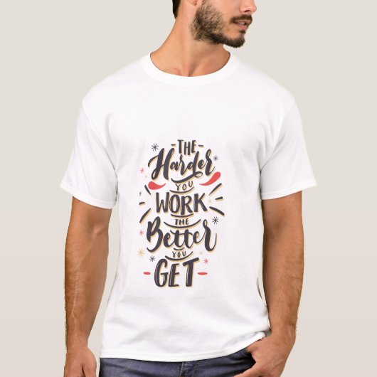 Work Harder, Get Better T-shirt (Voorkant)