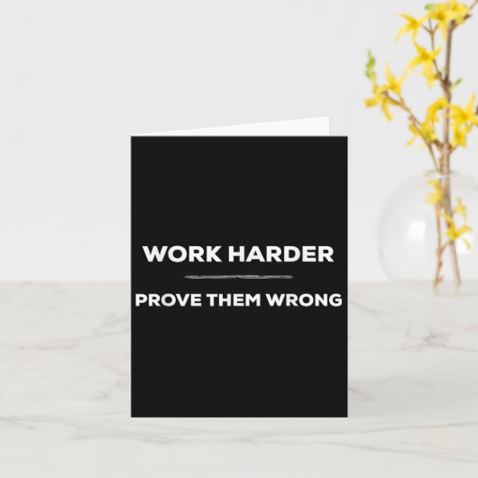 Work Harder, Prove Them Wrong Motivational  Kaart (Gele Bloem)