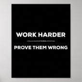 Work Harder, Prove Them Wrong Motivational Poster (Voorkant)