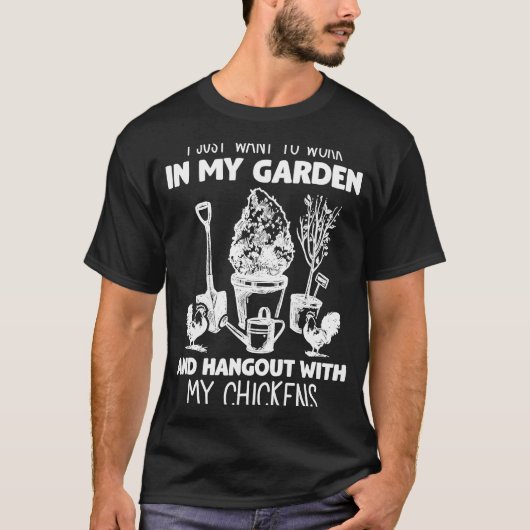 work in Garden Humor Hangout with Chicken Farmer T-shirt (Voorkant)
