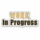 Work In Progress – Funny Motivational Sticker (Voorkant)