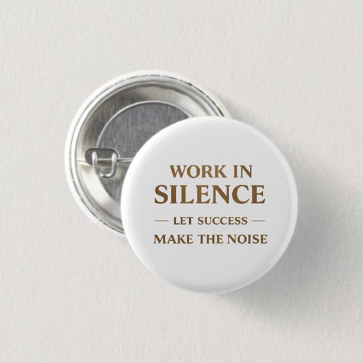 Work in Silence Quote Ronde Button 3,2 Cm (Voorkant /achterkant)