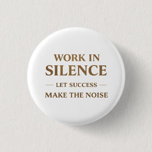 Work in Silence Quote Ronde Button 3,2 Cm (Voorkant)
