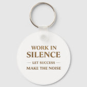 Work in Silence Quote Sleutelhanger (Voorkant)