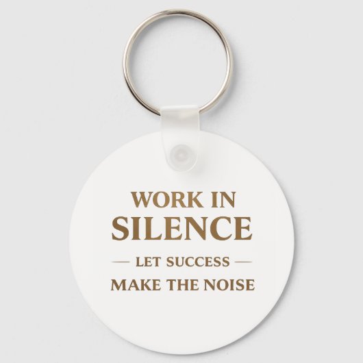 Work in Silence Quote Sleutelhanger (Voorkant)