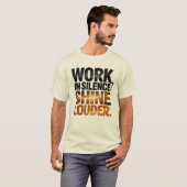Work in Silence Shine Louder Motivational Men’s T-shirt (Voorkant volledig)