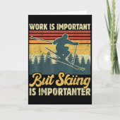 Work Is Important But Skiing Is Importanter - Funn Kaart (Voorkant)