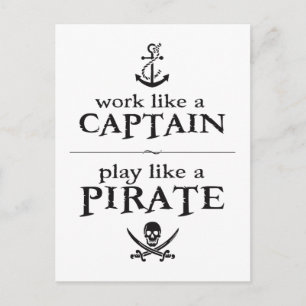 Work Like a Captain, Play Like a Pirate Briefkaart